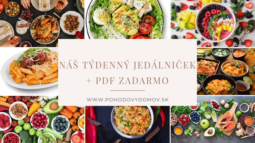 Náš týždenný jedálniček + PDF zadarmo!